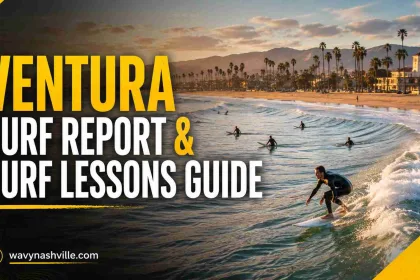 Ventura Surf Report & Surf Lessons Guide
