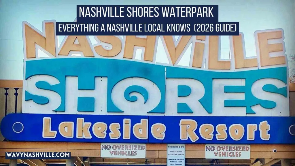 Nashville Shores: Everything a Nashville Local Knows About This Waterpark (2026 Guide) Nashville Shores Waterpark Tickets, Hours & Camping in 2026
